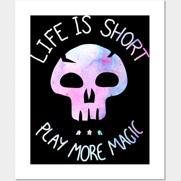 Life is Short. Play more Magic Wall Art by ChristophZombie